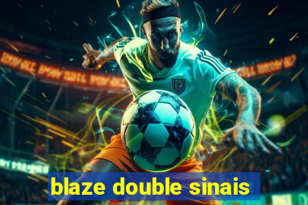 blaze double sinais